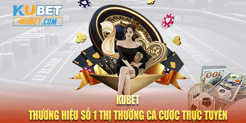 Giới thiệu Kubet - Ku casino